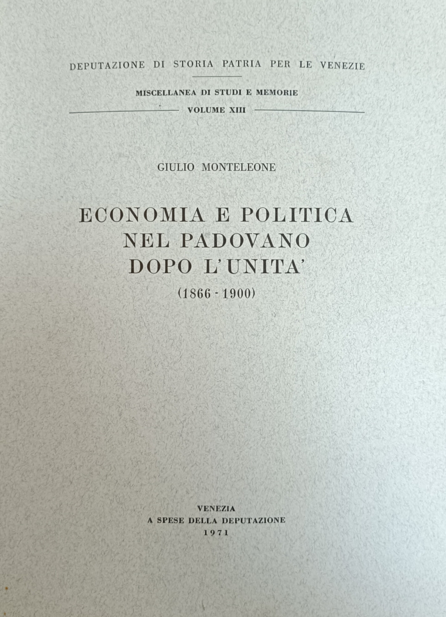ECONOMIA E POLITICA NEL PADOVANO DOPO L'UNITÀ (1866 - 1900)