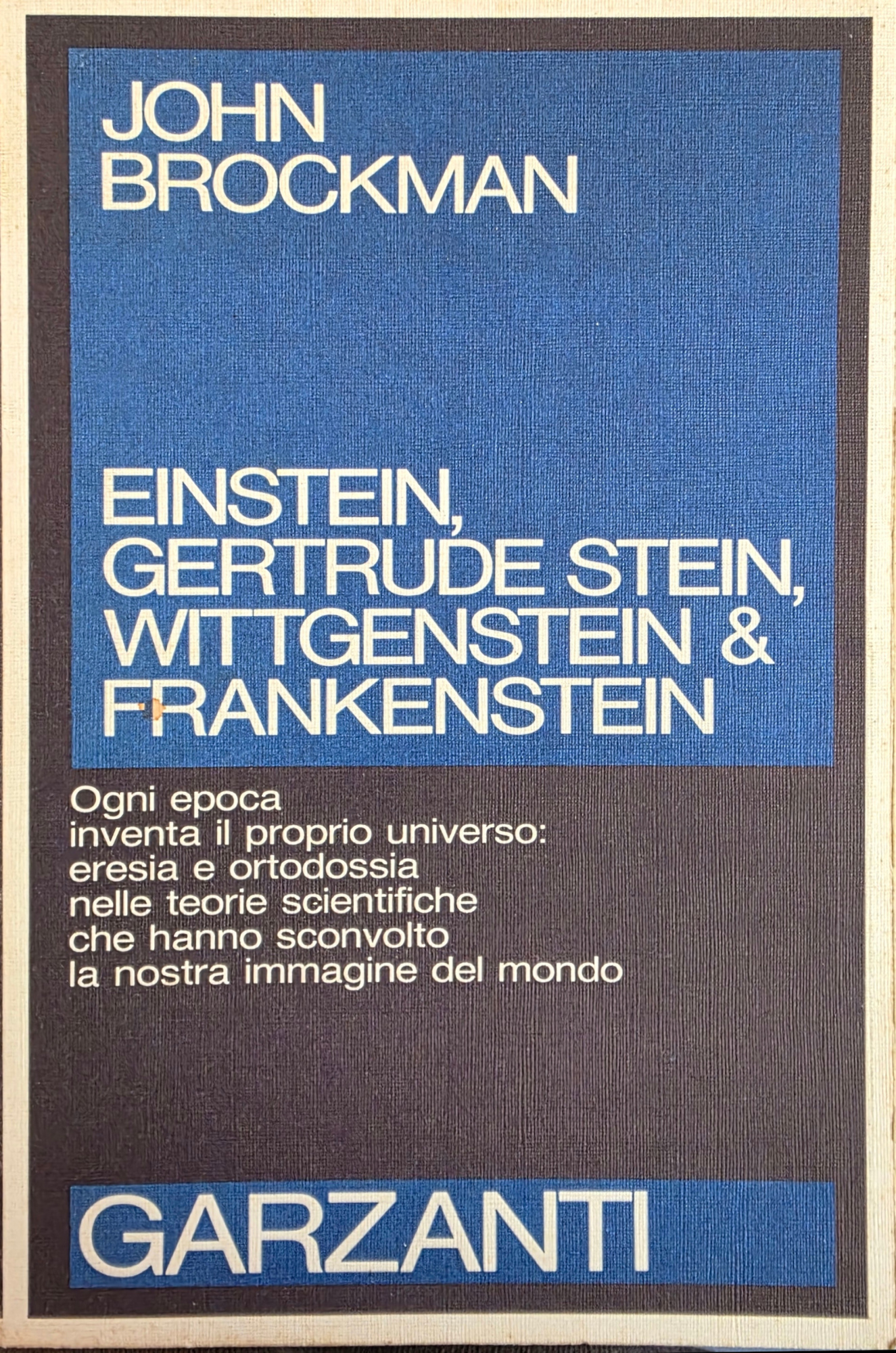 EINSTEIN, GERTRUDE STEIN, WITTGENSTEIN &amp; FRANKENSTEIN. OGNI EPOCA INVENTA IL …