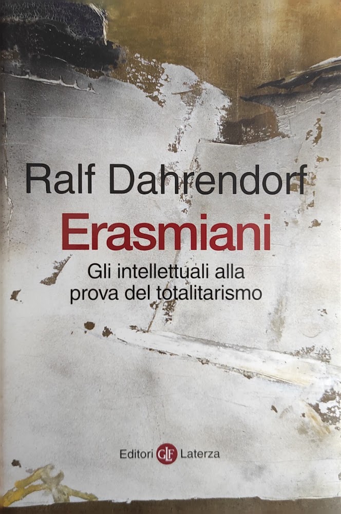 ERASMIANI. GLI INTELLETTUALI ALLA PROVA DEL TOTALITARISMO