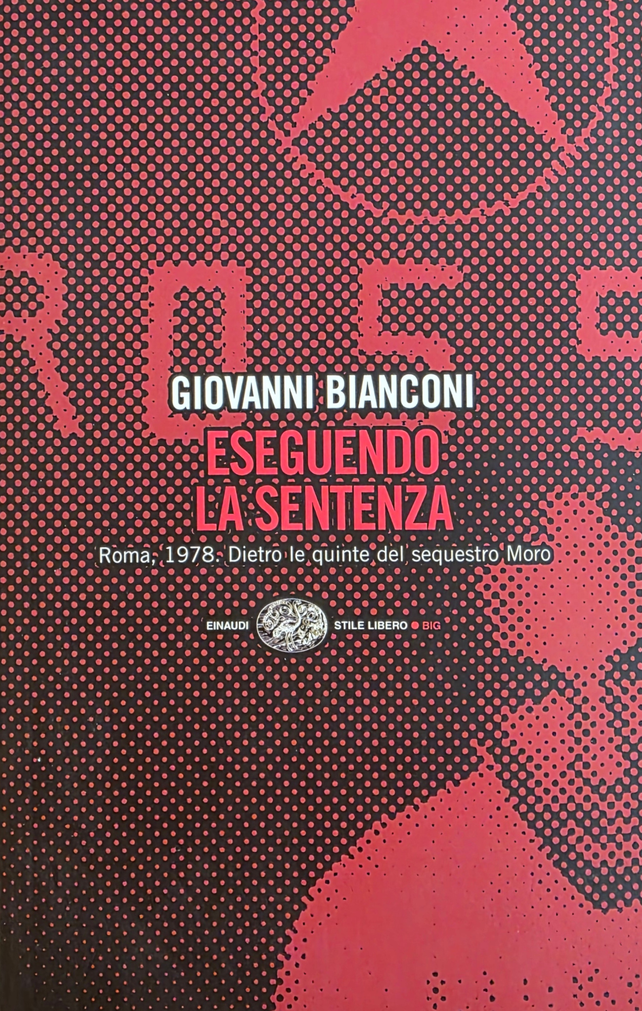 ESEGUENDO LA SENTENZA. ROMA, 1978. DIETRO LE QUINTE DEL SEQUESTRO …