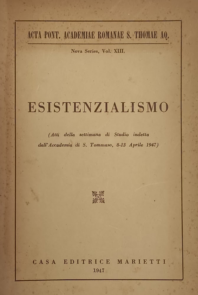 ESISTENZIALISMO (ATTI DELLA SETTIMANA DI STUDIO INDETTA DALL'ACCADEMIA DI S. …