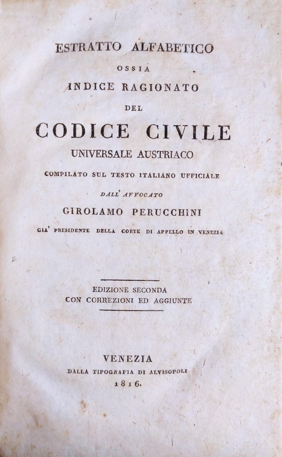 ESTRATTO ALFABETICO OSSIA INDICE RAGIONATO DEL CODICE CIVILE UNIVERSALE AUSTRIACO