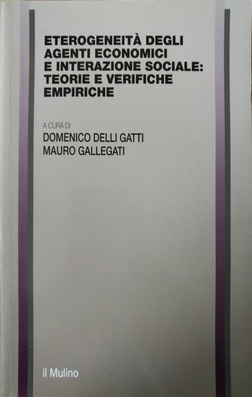 ETEROGENEITÀ DEGLI AGENTI ECONOMICI E INTERAZIONE SOCIALE: TEORIE E VERIFICHE …