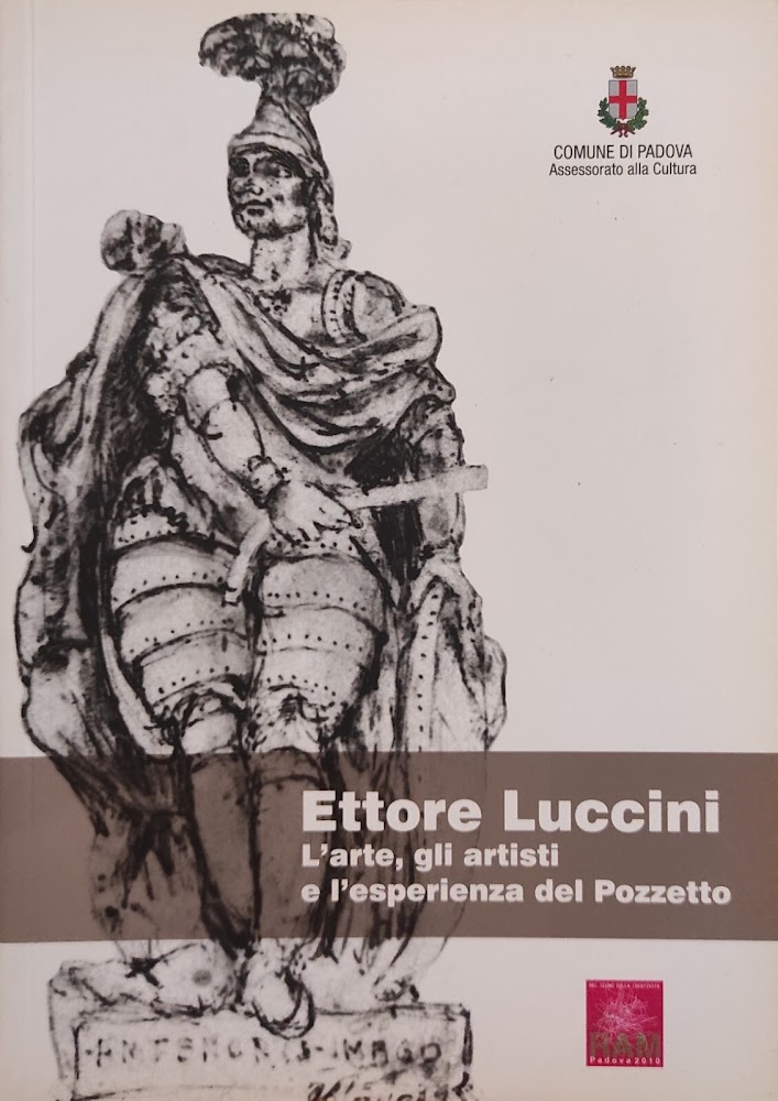 ETTORE LUCCINI. L'ARTE, GLI ARTISTI E L'ESPERIENZA DEL POZZETTO