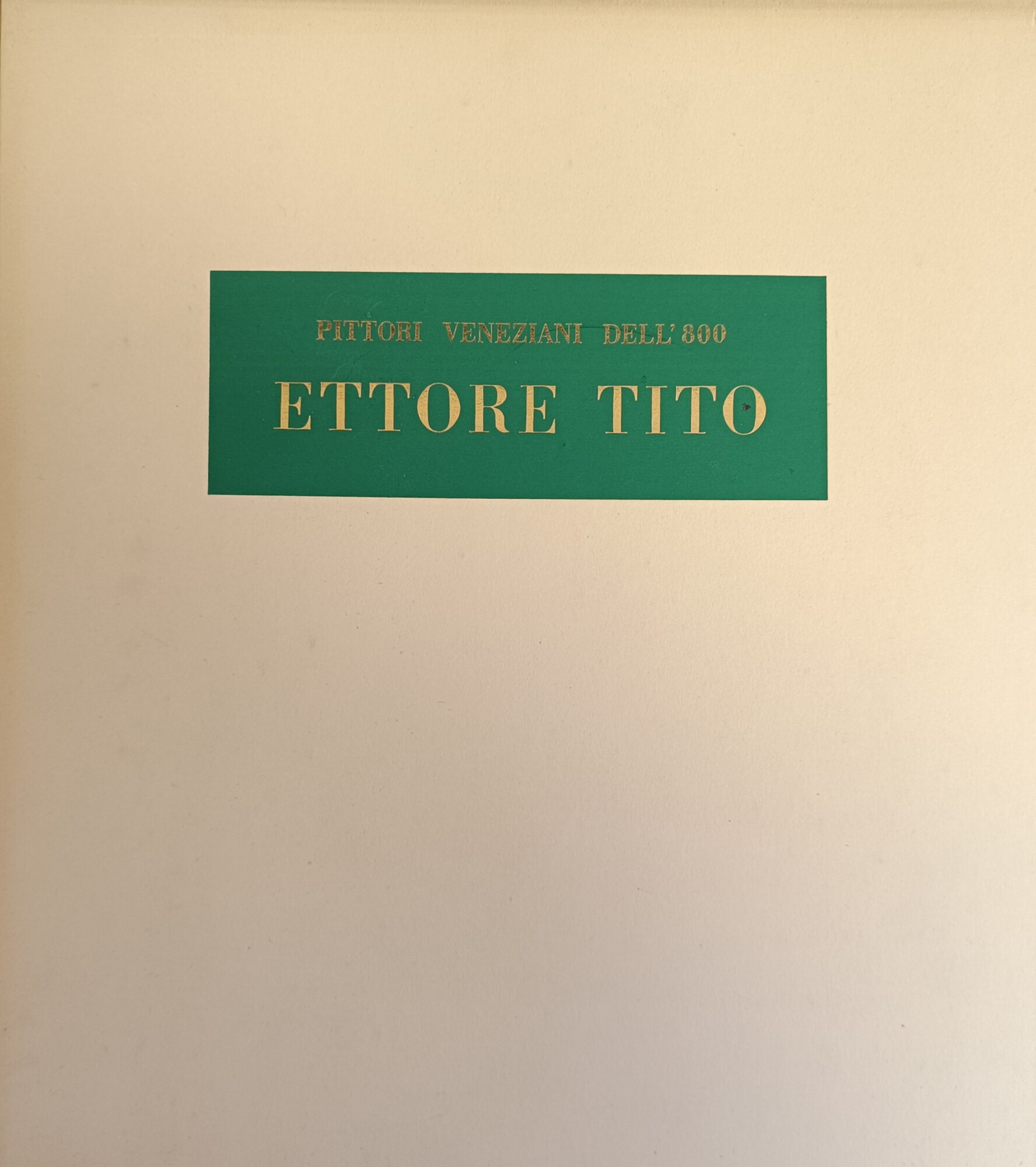 ETTORE TITO. 1859 - 1941
