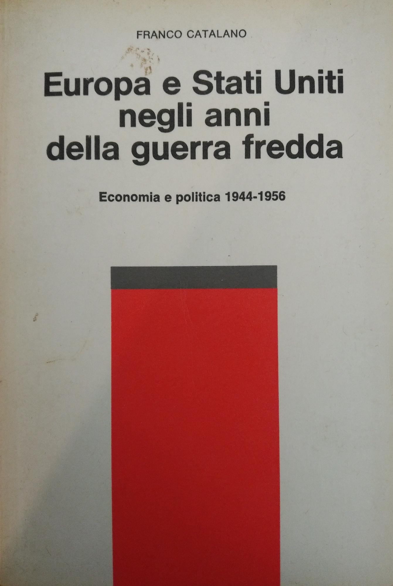 EUROPA E STATI UNITI NEGLI ANNI DELLA GUERRA FREDDA. ECONOMIA …