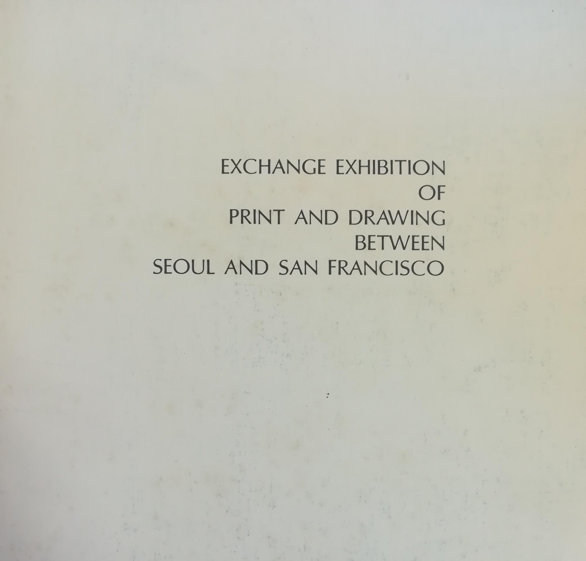 EXCHANGE EXIBITION OF PRINT AND DRAWING BETWEEN SEOUL AND SAN …