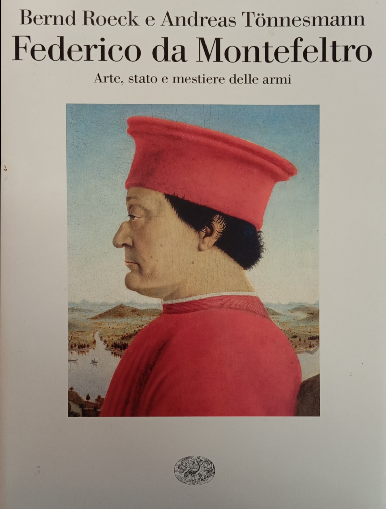 FEDERICO DA MONTEFELTRO. ARTE, STATO E MESTIERE DELLE ARMI