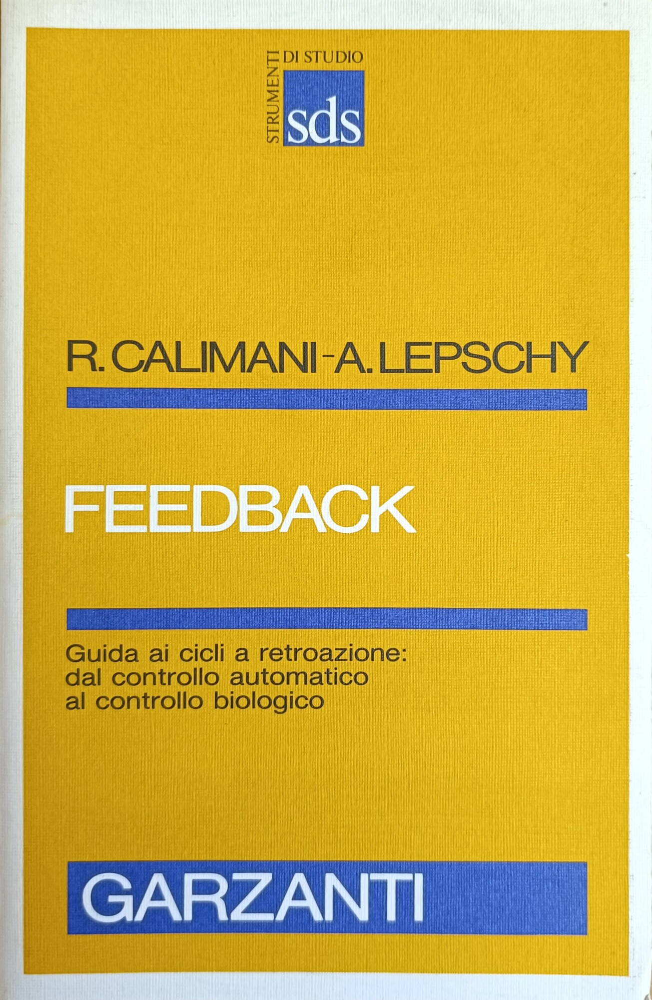 FEEDBACK. GUIDA AI CICLI A RETROAZIONE: DAL CONTROLLO AUTOMATICO AL …