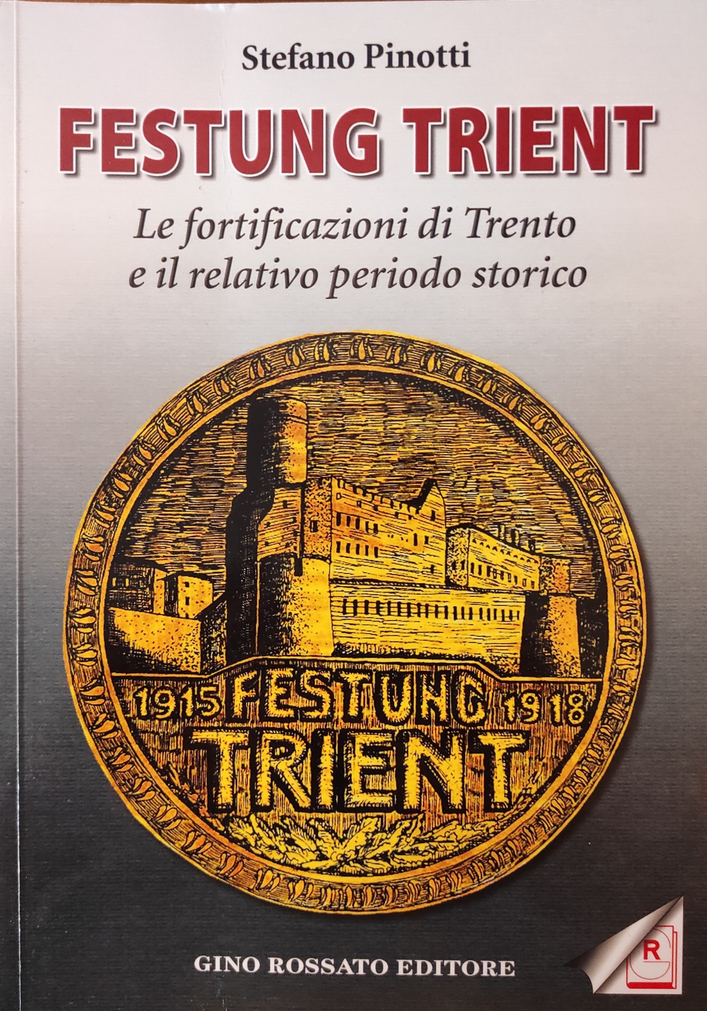 FESTUNG TRIENT. LE FORTIFICAZIONI DI TRENTO E IL RELATIVO PERIODO …