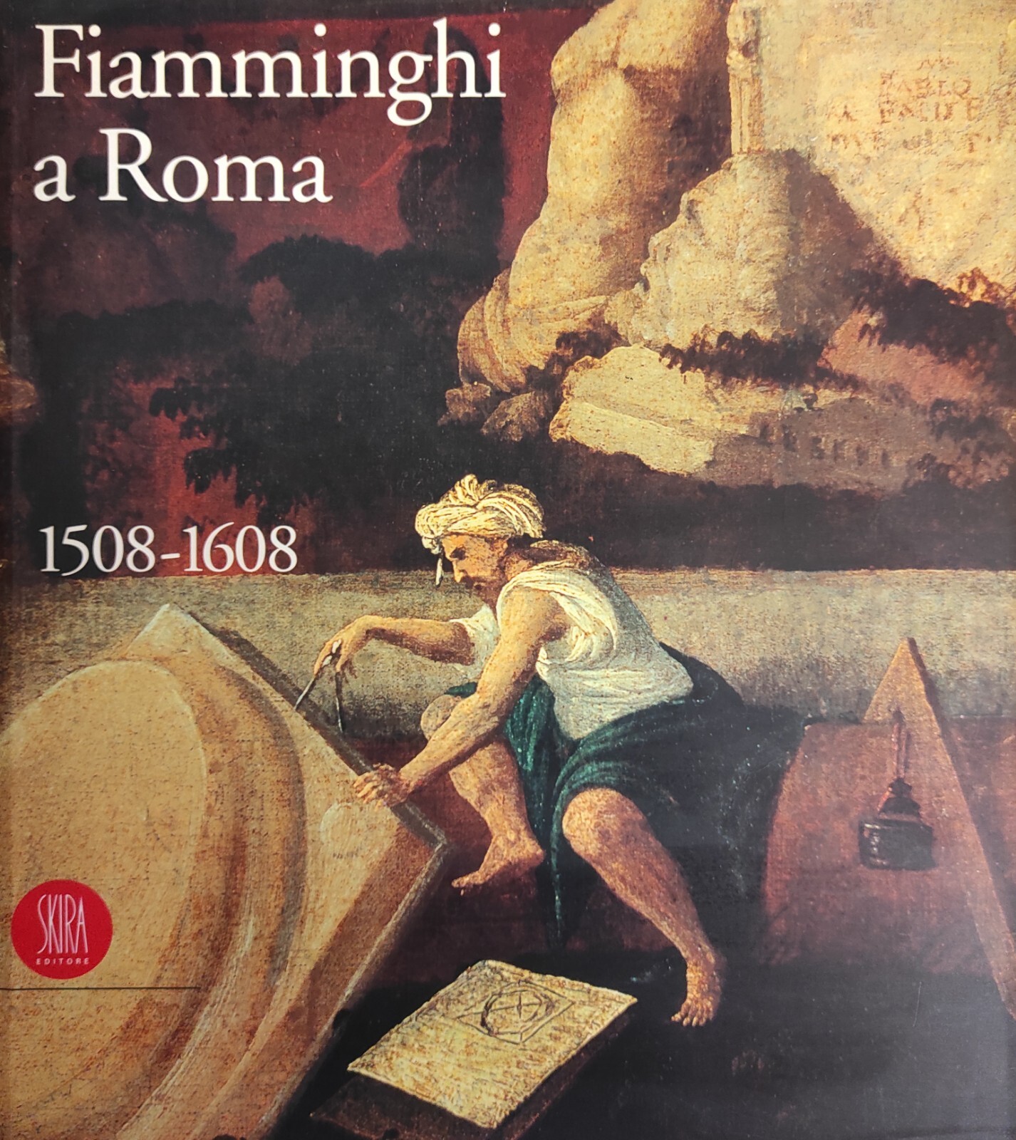 FIAMMINGHI A ROMA 1508 - 1608. ARTISTI DEI PAESI BASSI …