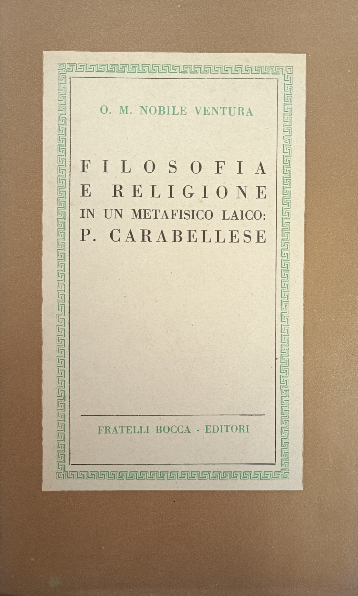 FILOSOFIA E RELIGIONE IN UN METAFISICO LAICO: P. CARABELLESE