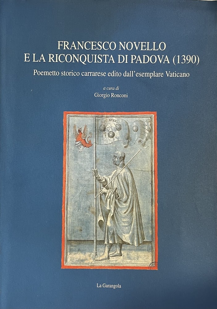 FRANCESCO NOVELLO E LA RICONQUISTA DI PADOVA (1390). POEMETTO STORICO …