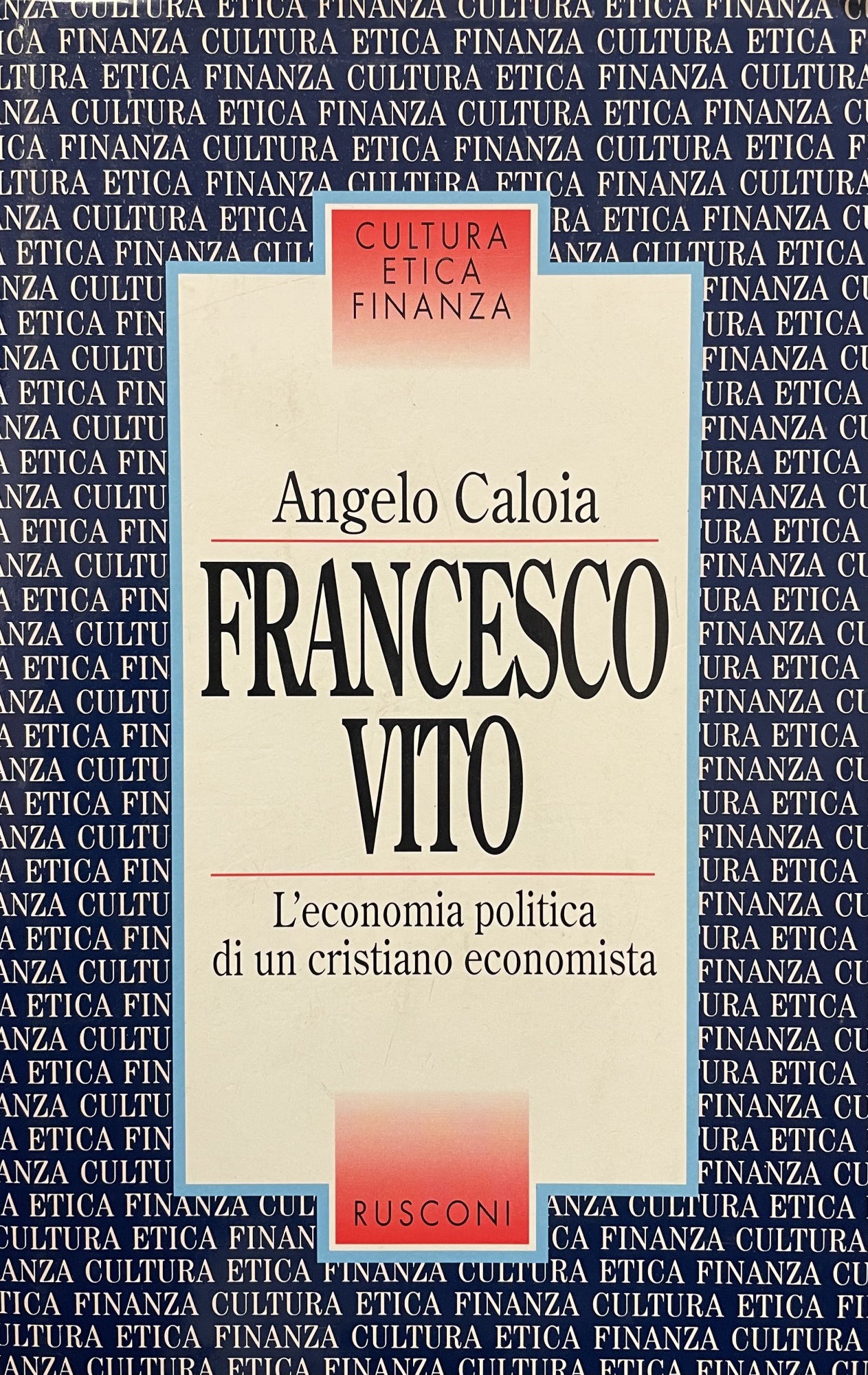 FRANCESCO VITO. L'ECONOMIA POLITICA DI UN CRISTIANO ECONOMISTA
