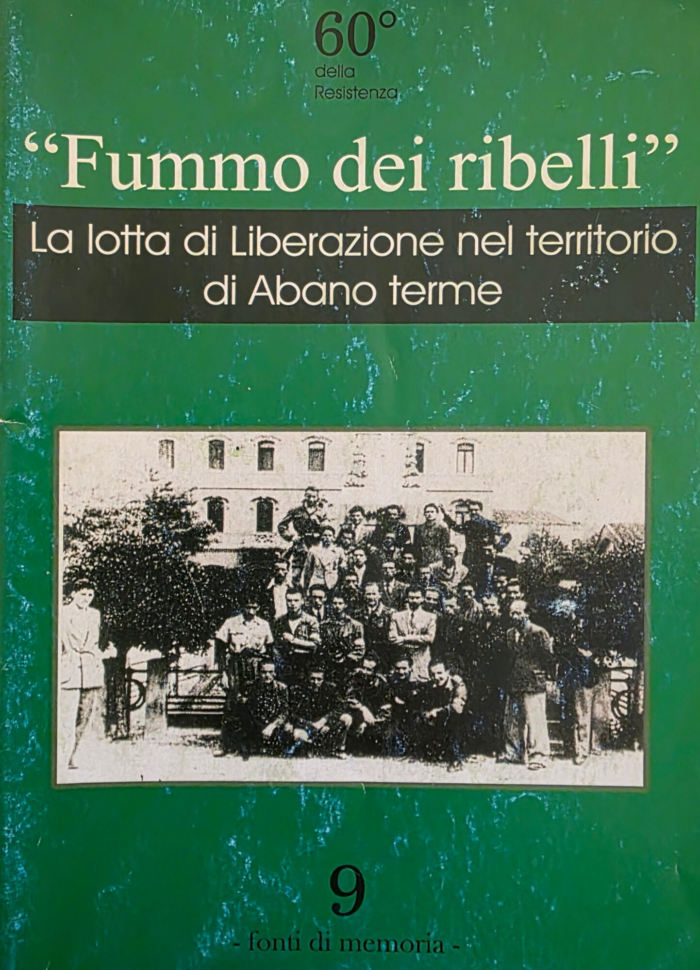 "FUMMO DEI RIBELLI". LA LOTTA DI LIBERAZIONE NEL TERRITORIO DI …
