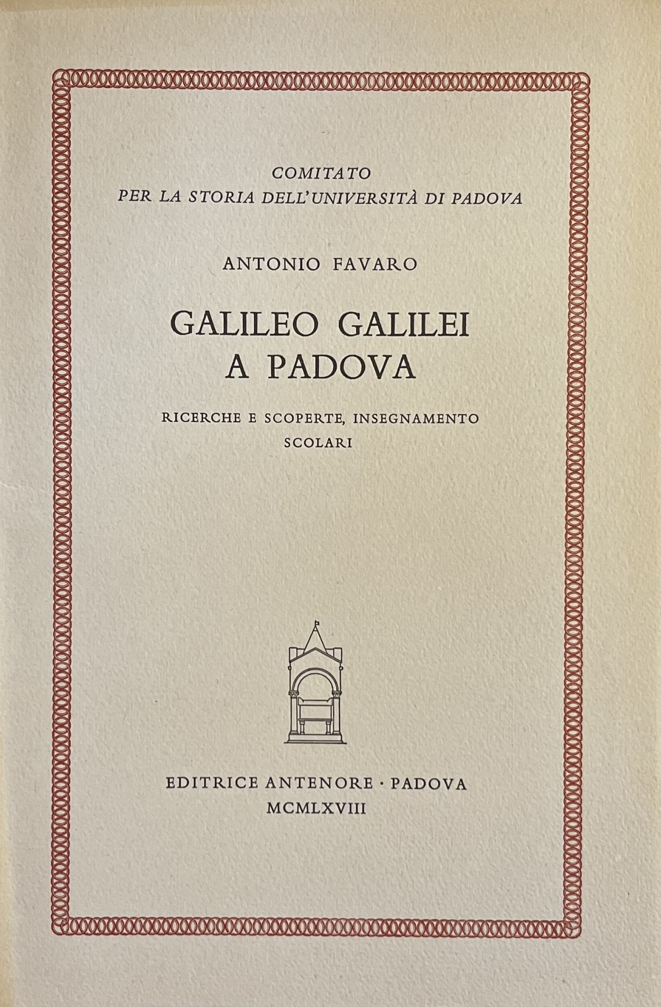 GALILEO GALILEI A PADOVA. RICERCHE E SCOPERTE, INSEGNAMENTO SCOLARI