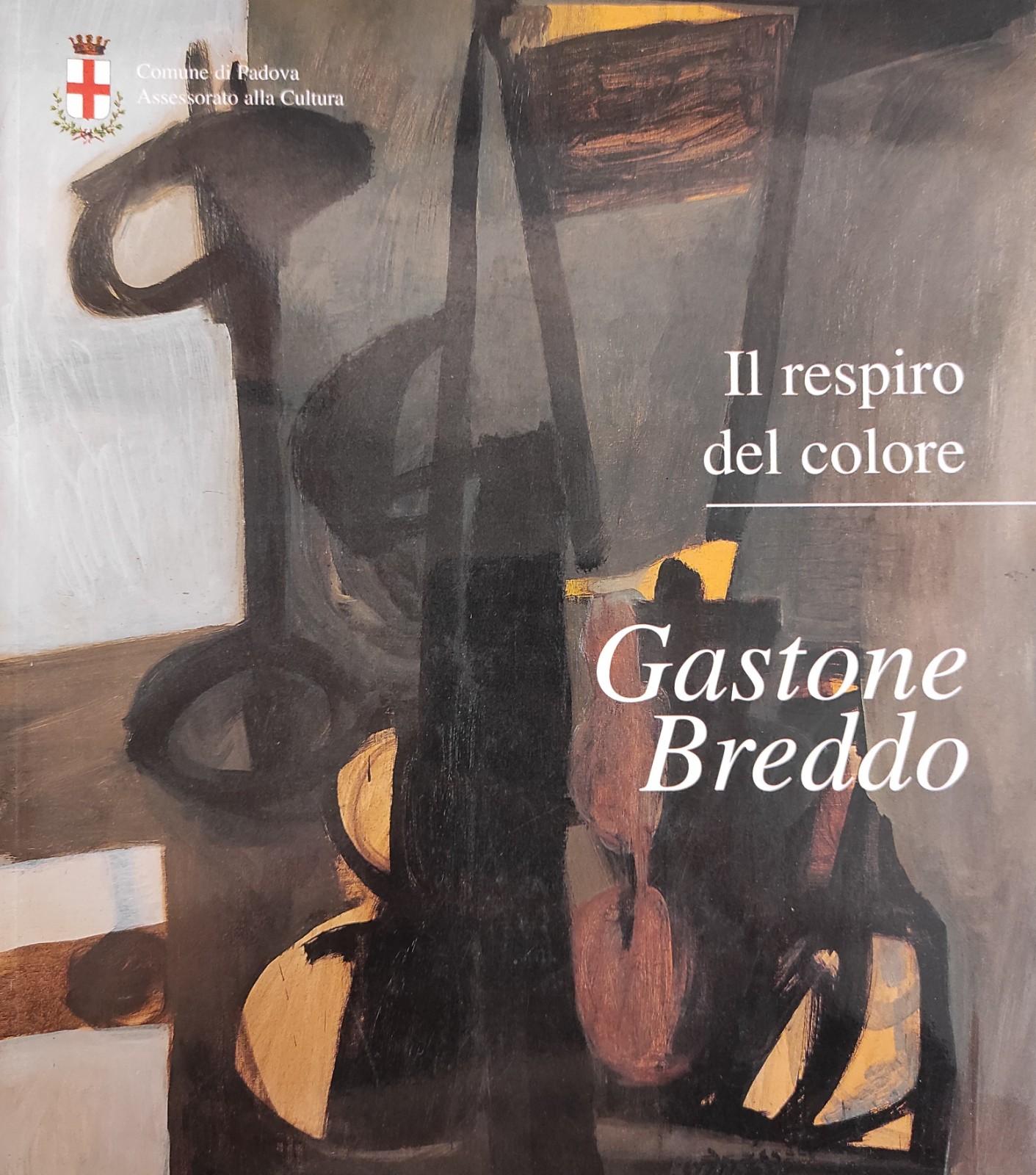 GASTONE BREDDO. IL RESPIRO DEL COLORE