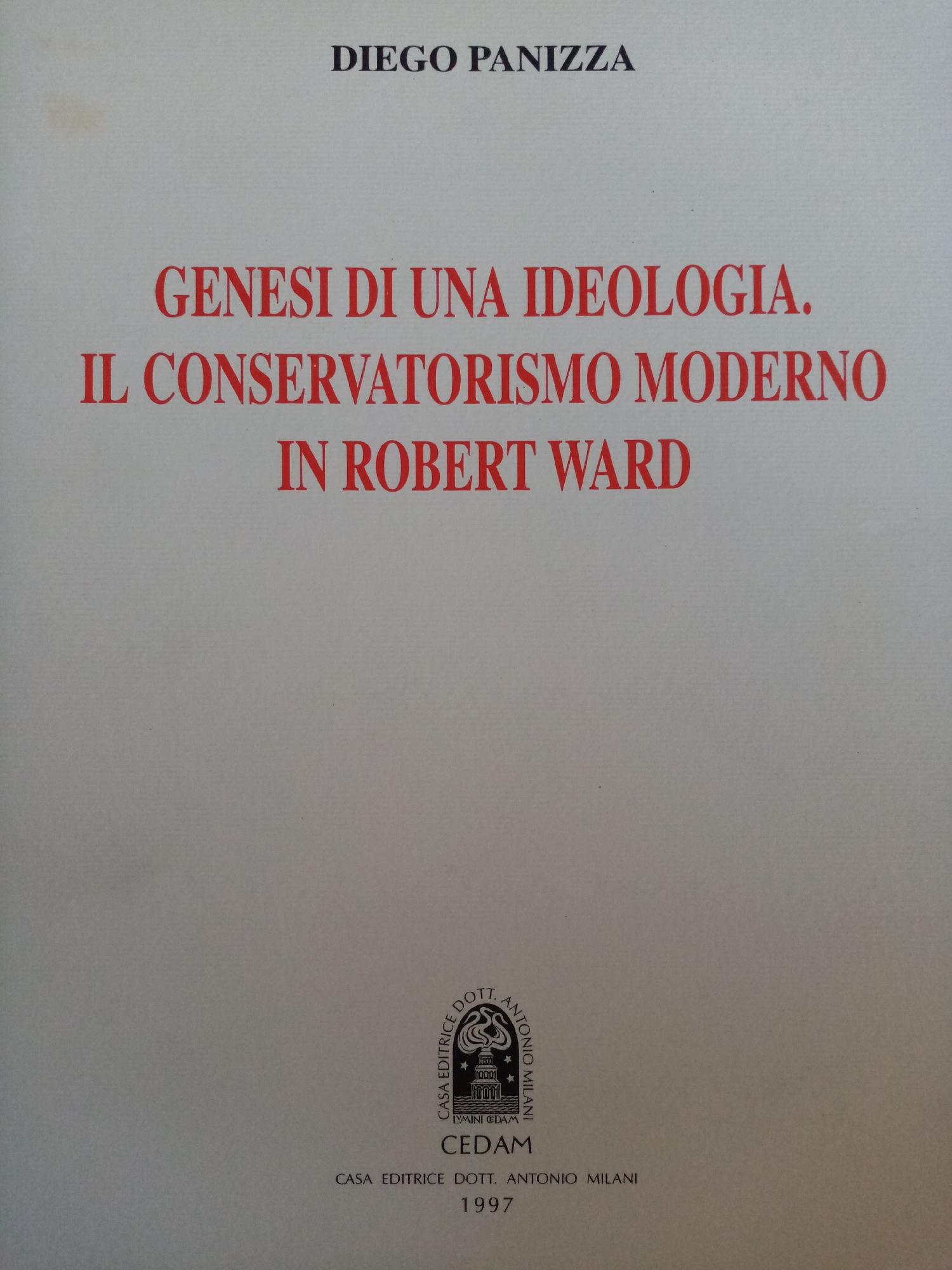 GENESI DI UNA IDEOLOGIA. IL CONSERVATORISMO MODERNO IN ROBERT WARD