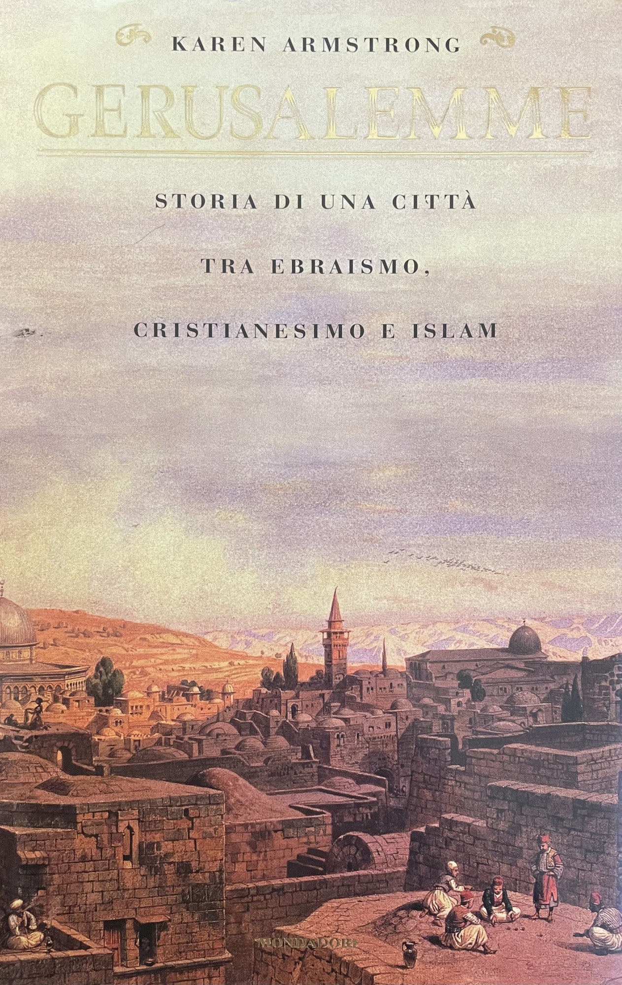 GERUSALEMME. STORIA DI UNA CITTÀ TRA EBRAISMO, CRISTIANESIMO E ISLAM