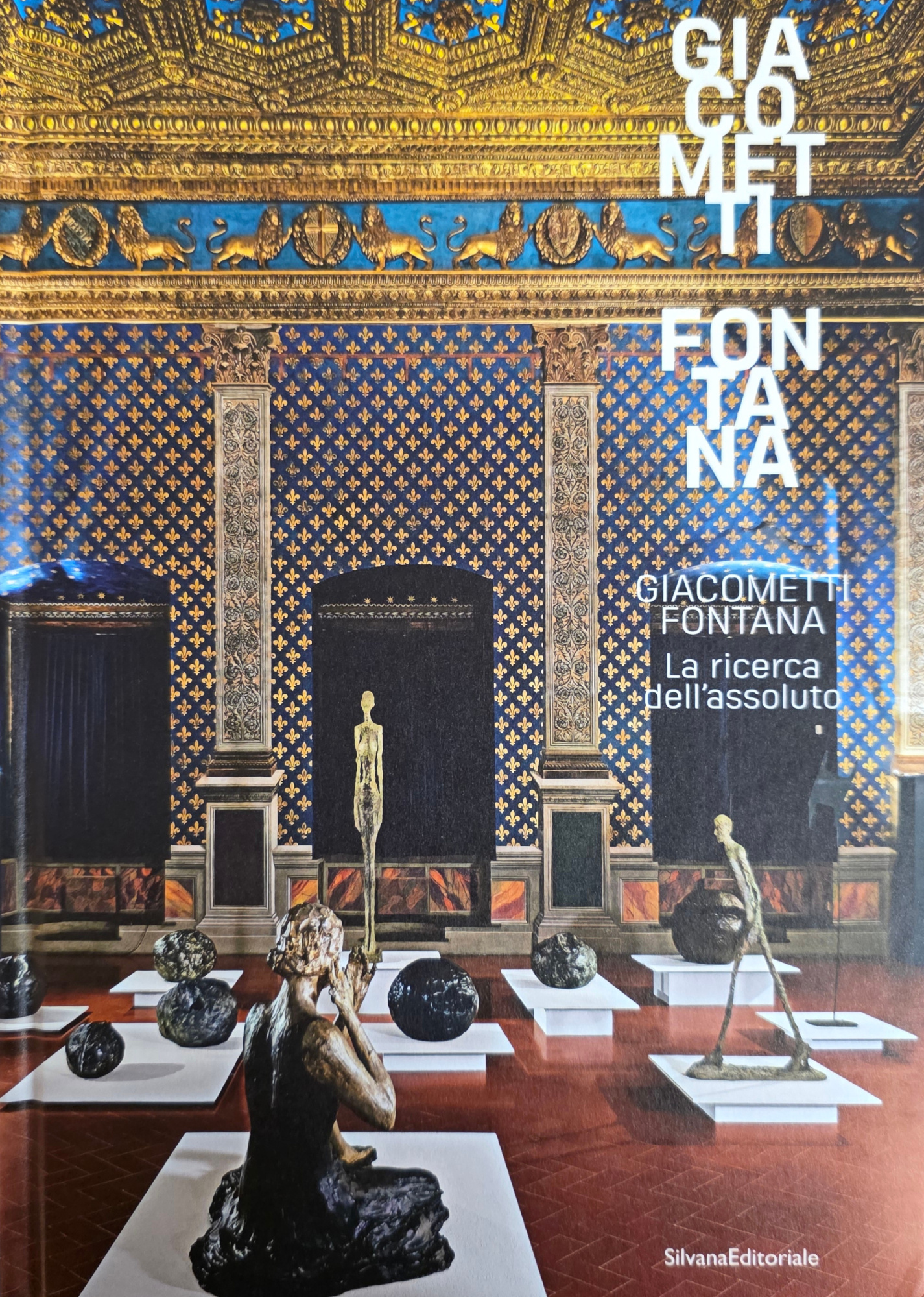 GIACOMETTI, FONTANA. LA RICERCA DELL' ASSOLUTO