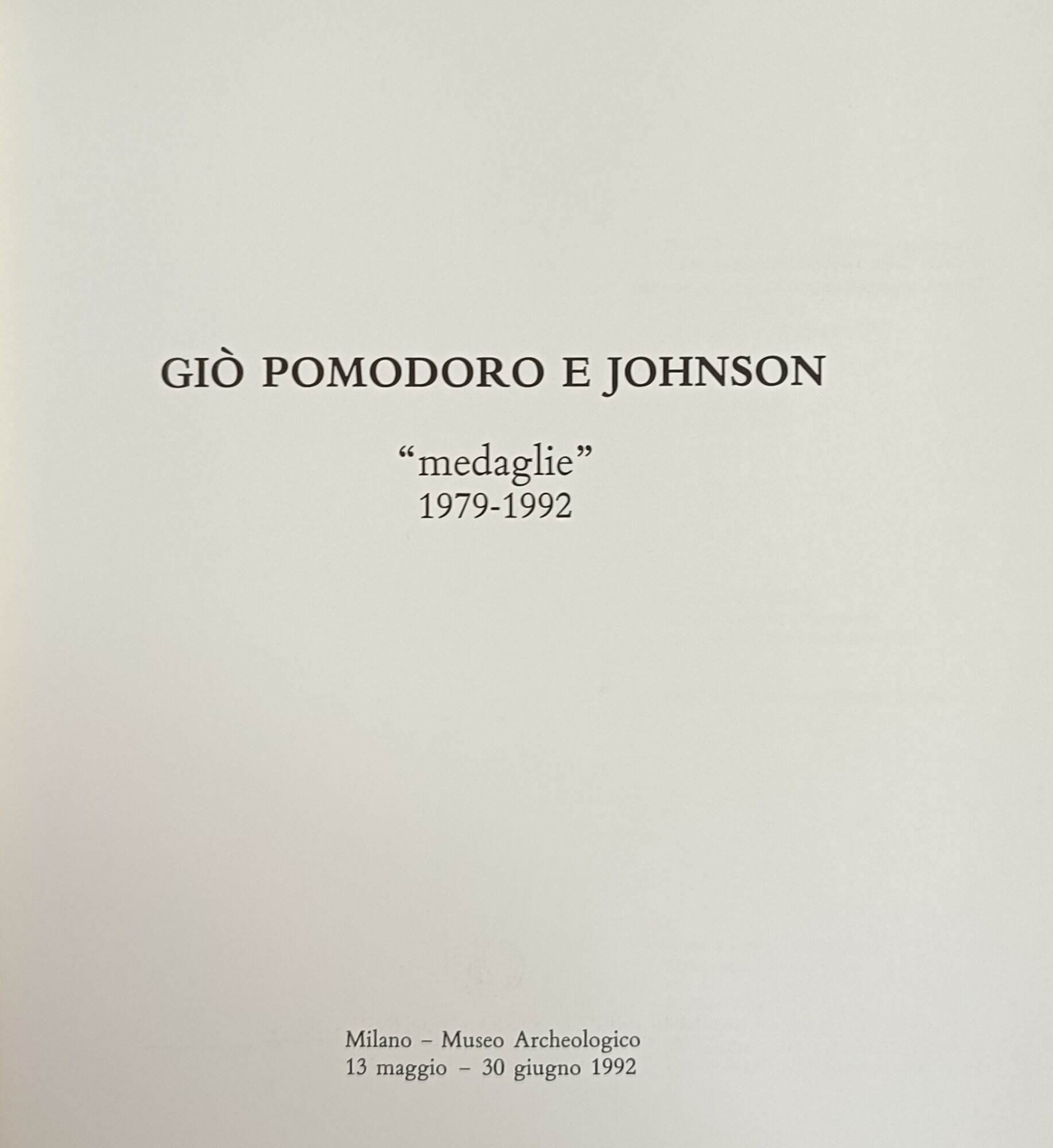 GIÒ POMODORO E JOHNSON. "MEDAGLIE" 1979 - 1992