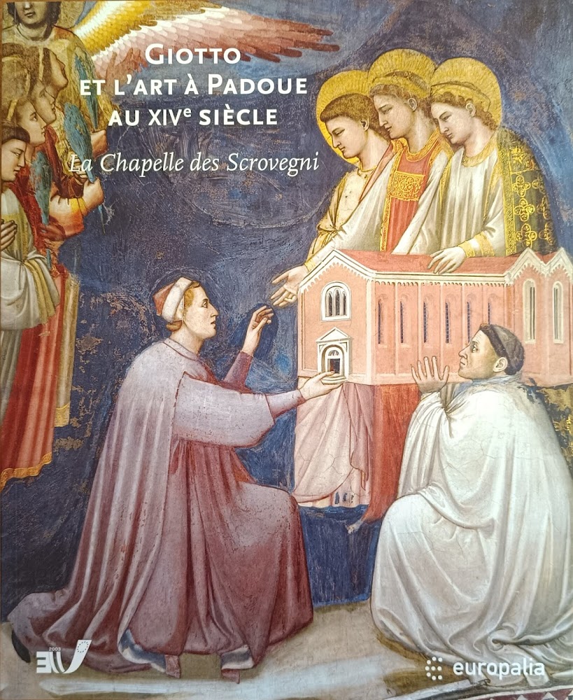 GIOTTO ET L'ART A PADOUE AU XIV SIECLE. LA CHAPELLE …