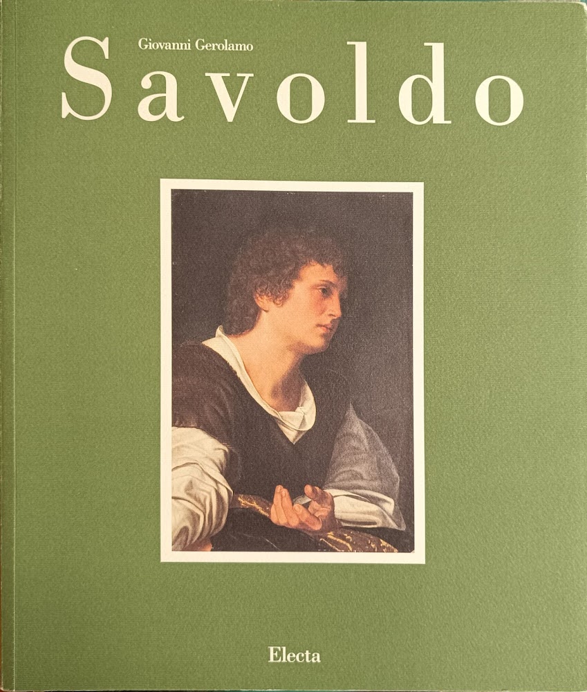 GIOVANNI GEROLAMO SAVOLDO. TRA FOPPA, GIORGIONE E CARAVAGGIO