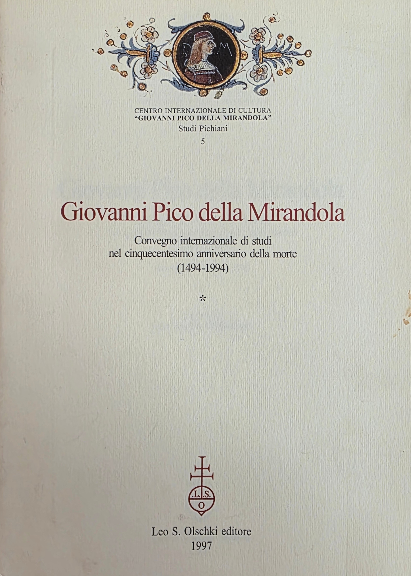 GIOVANNI PICO DELLA MIRANDOLA. CONVEGNO INTERNAZIONALE DI STUDI NEL CINQUECENTESIMO …