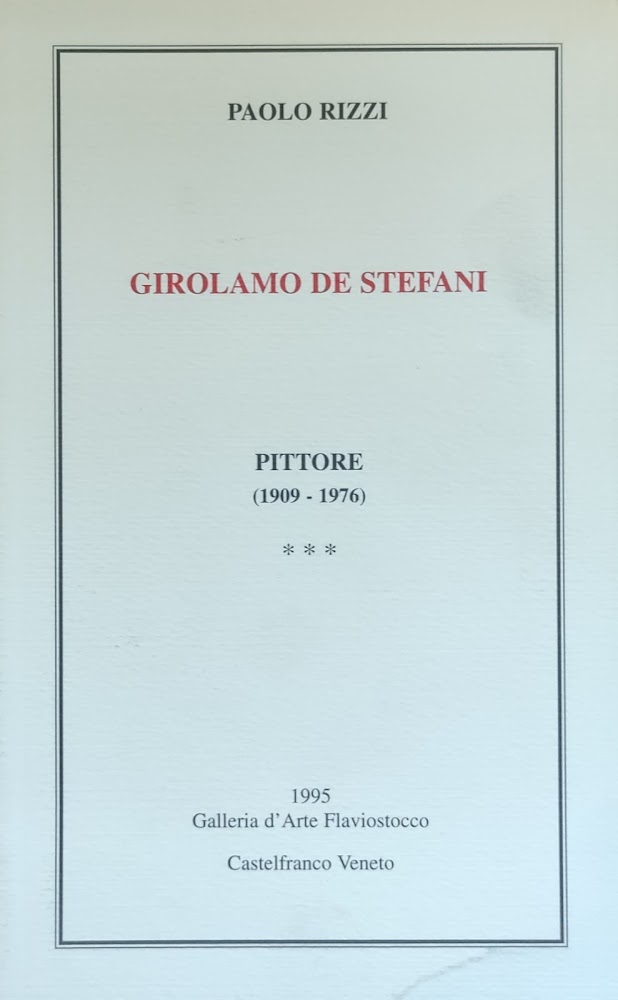 GIROLAMO DE STEFANI. PITTORE (1909-1976)