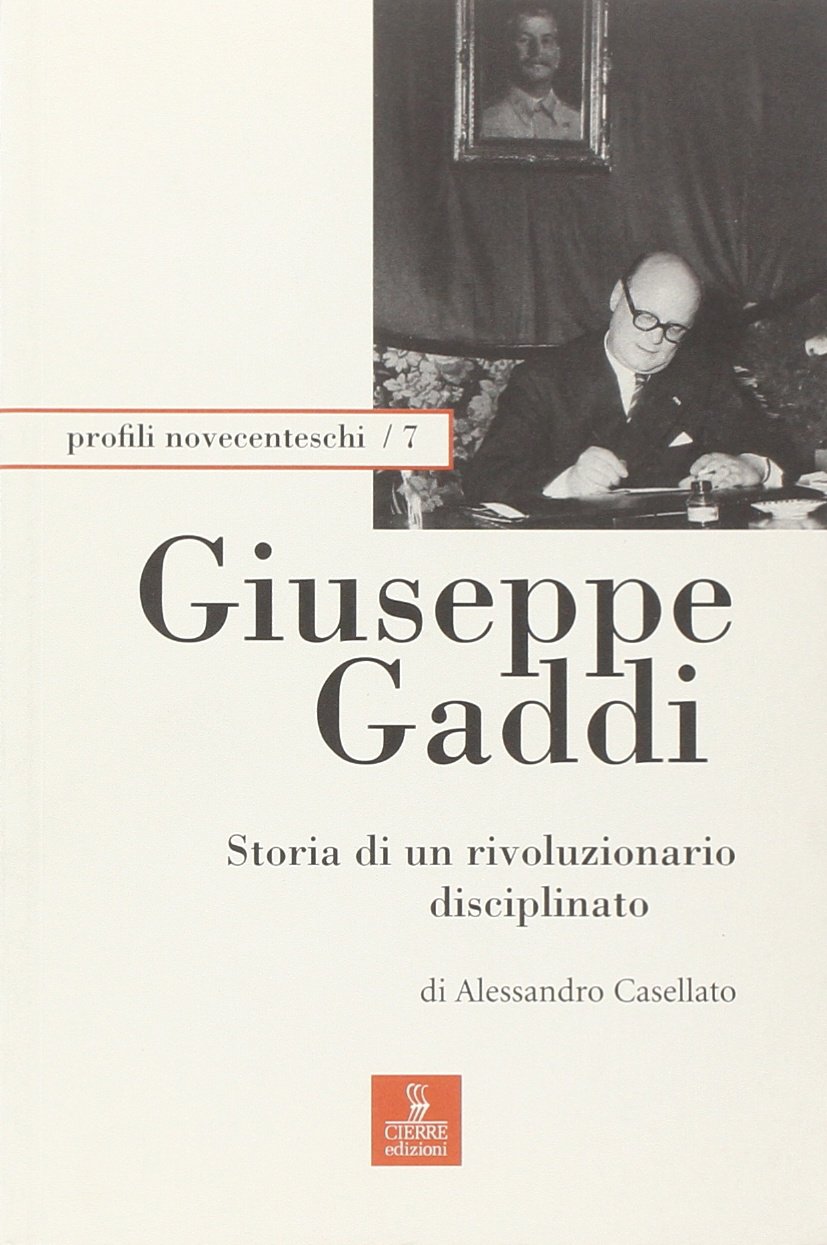 GIUSEPPE GADDI. STORIA DI UN RIVOLUZIONARIO DISCIPLINATO