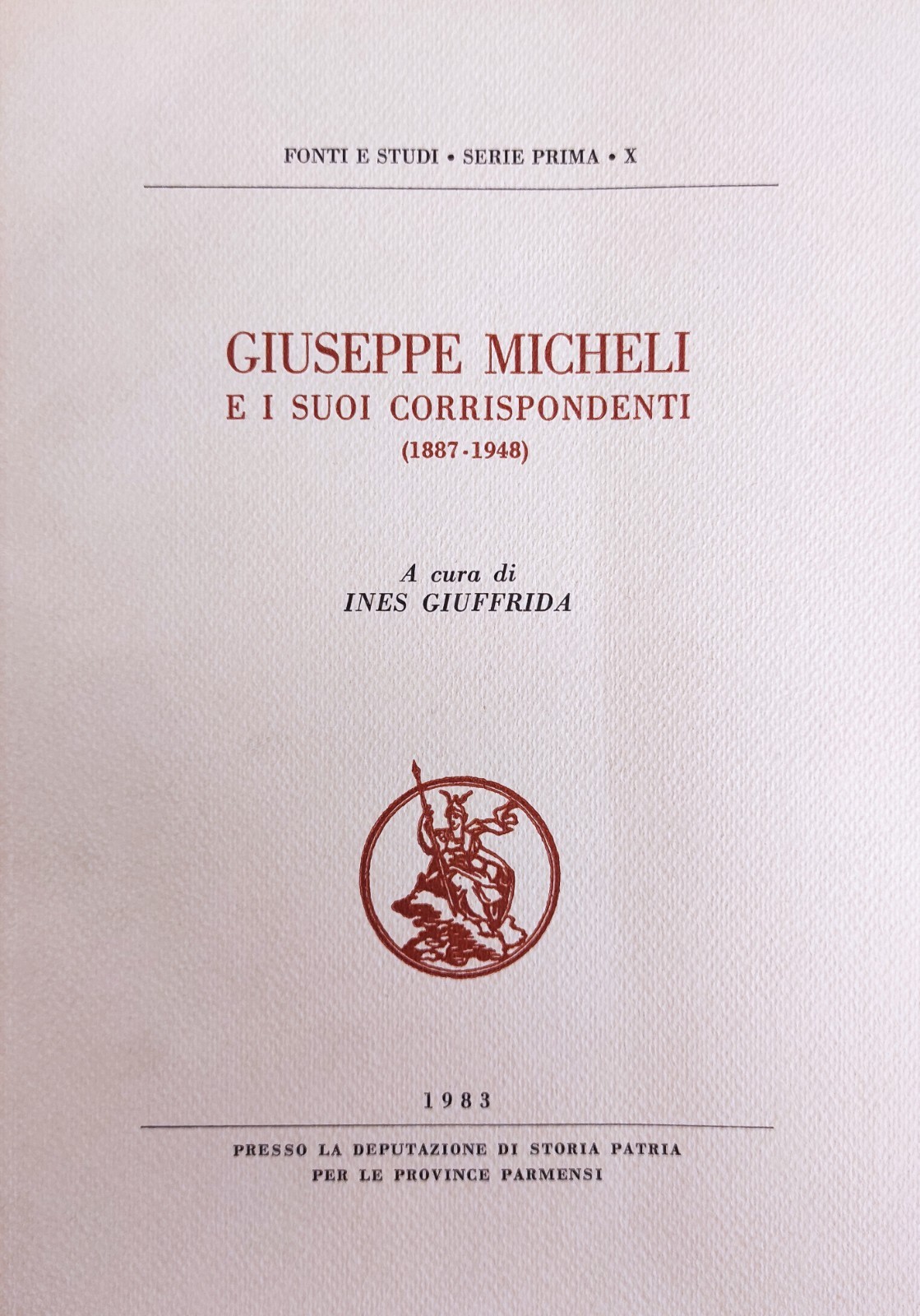 GIUSEPPE MICHELI E I SUOI CORRISPONDENTI (1887 - 1948)