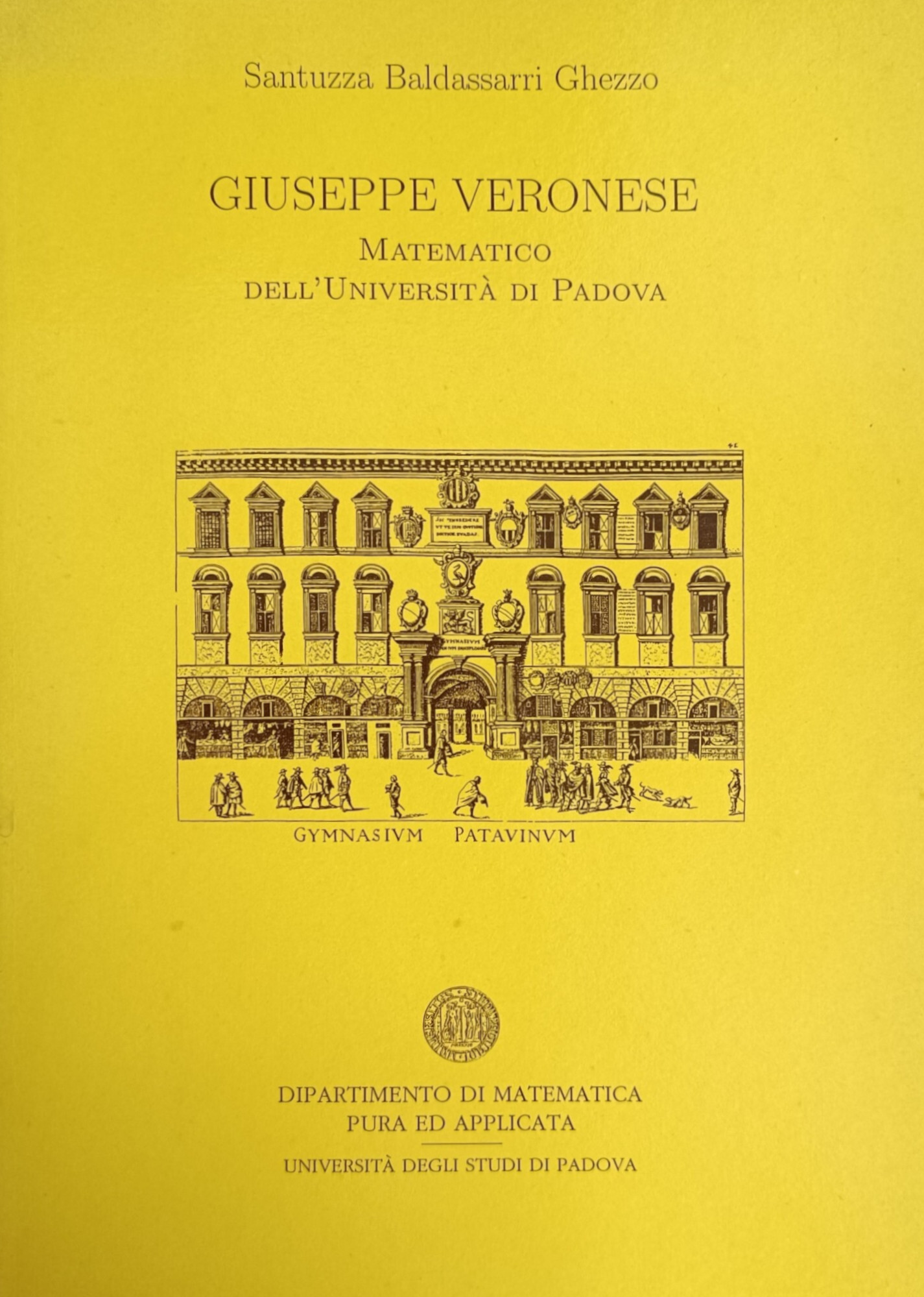 GIUSEPPE VERONESE. MATEMATICO DELL'UNIVERSITÀ DI PADOVA