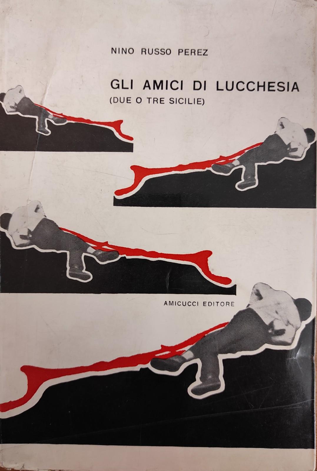 GLI AMICI DI LUCCHESIA (DUE O TRE SICILIE)