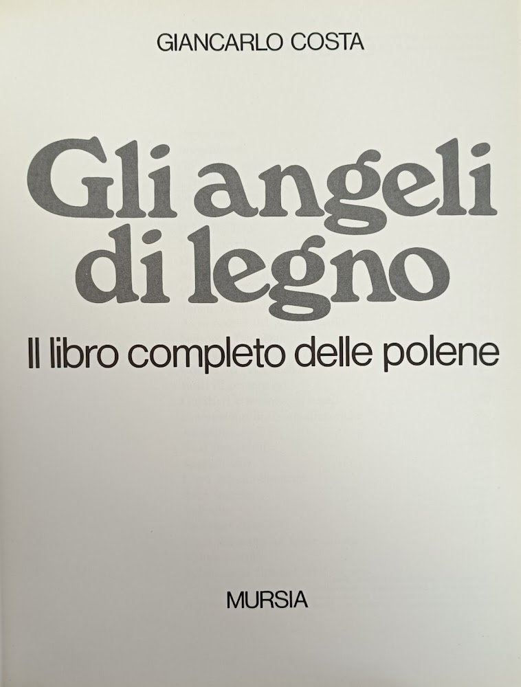 GLI ANGELI DI LEGNO. IL LIBRO COMPLETO DELLE POLENE