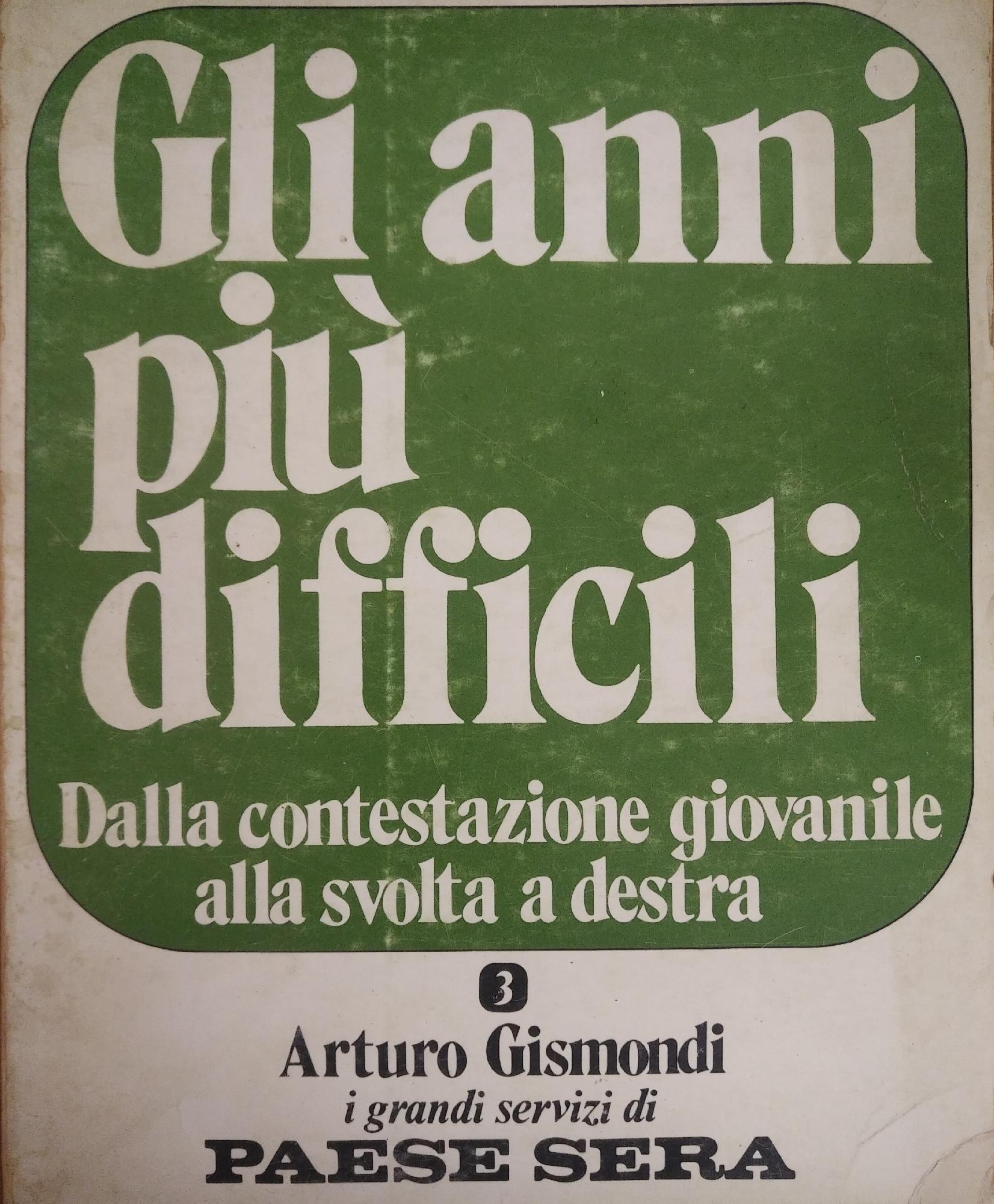 GLI ANNI PIU' DIFFICILI. DALLA CONTESTAZIONE GIOVANILE ALLA SVOLTA A …
