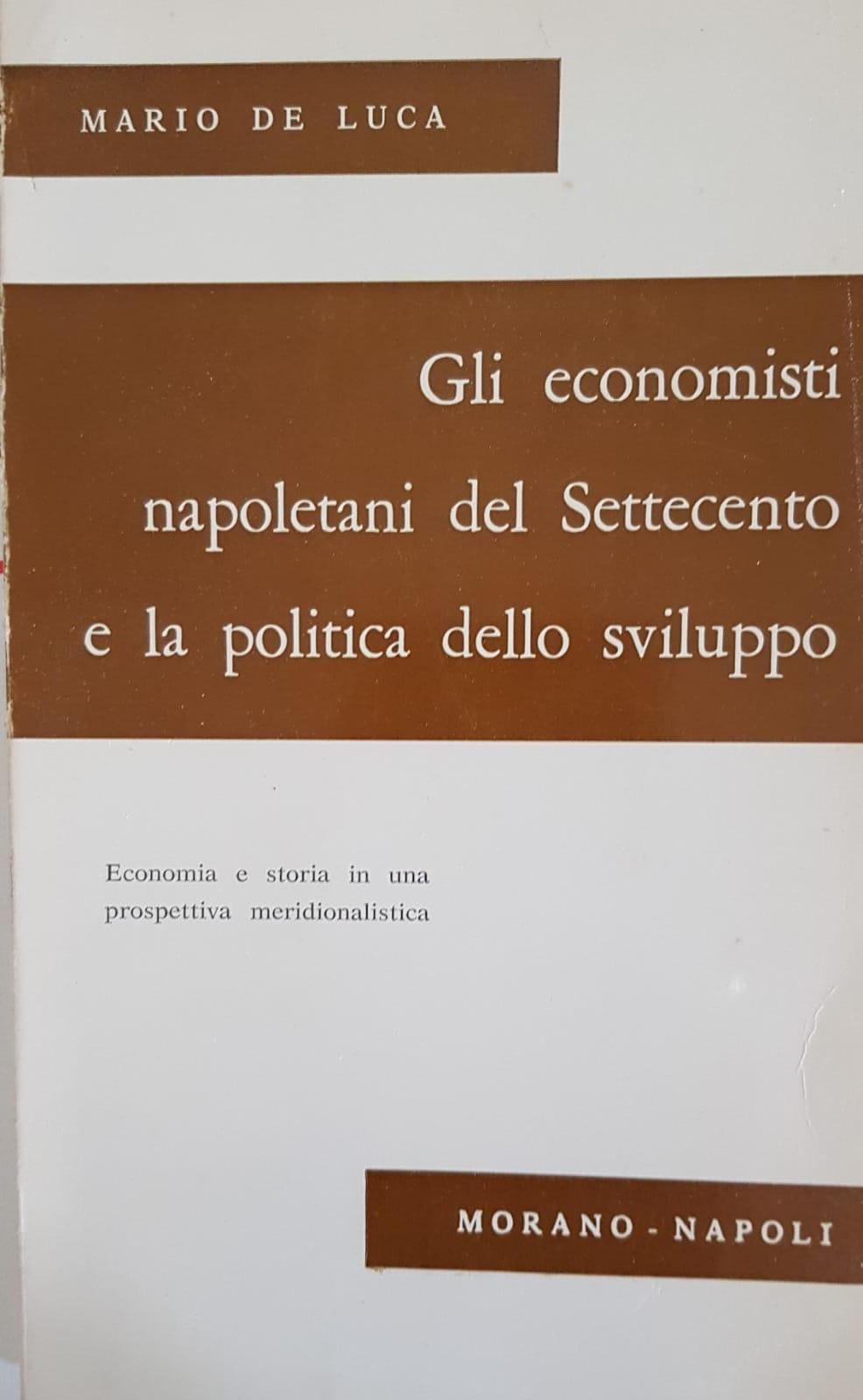 GLI ECONOMISTI NAPOLETANI DEL SETTECENTO E LA POLITICA DELLO SVILUPPO