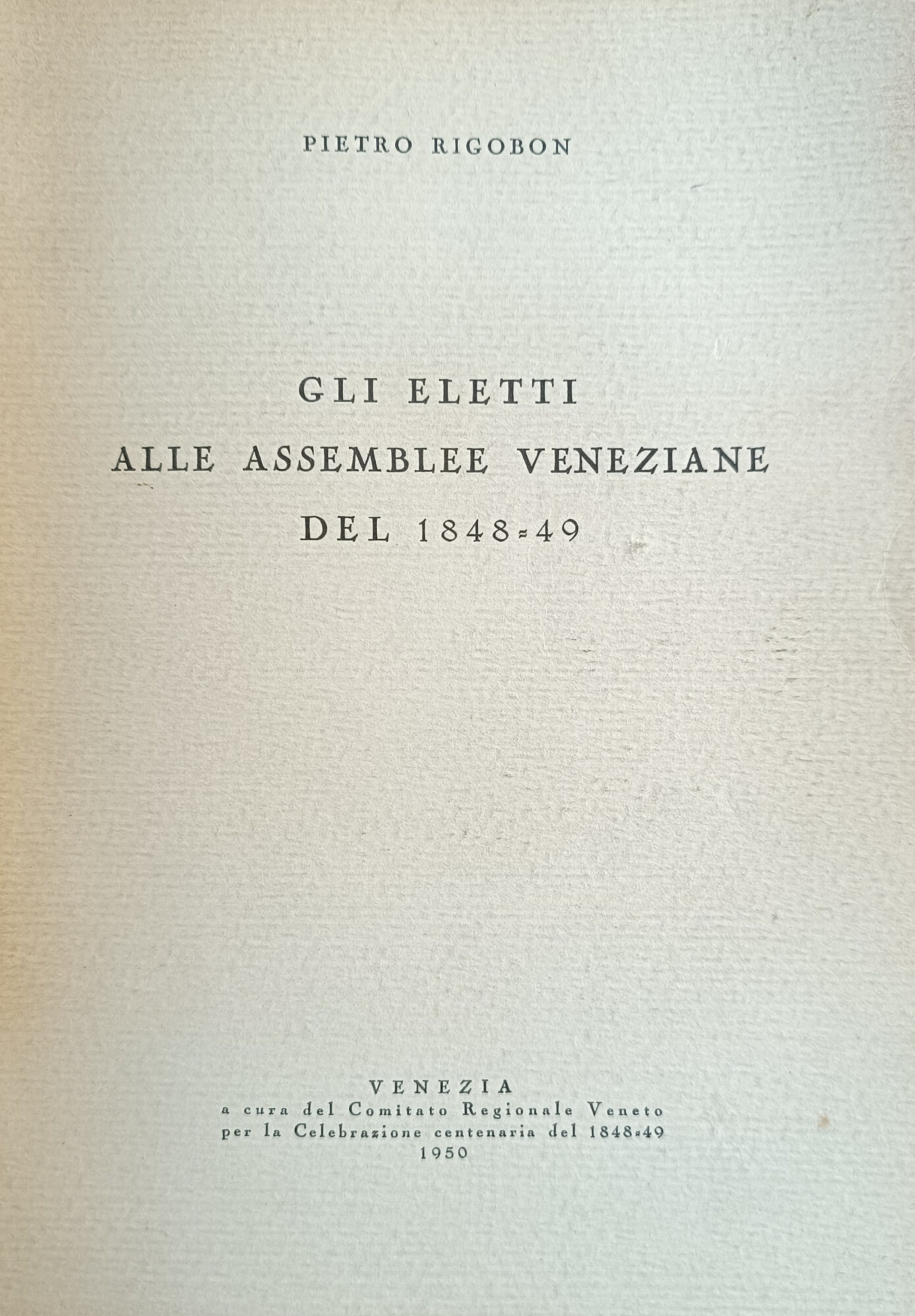 GLI ELETTI ALLE ASSEMBLEE VENEZIANE DEL 1848 - 49