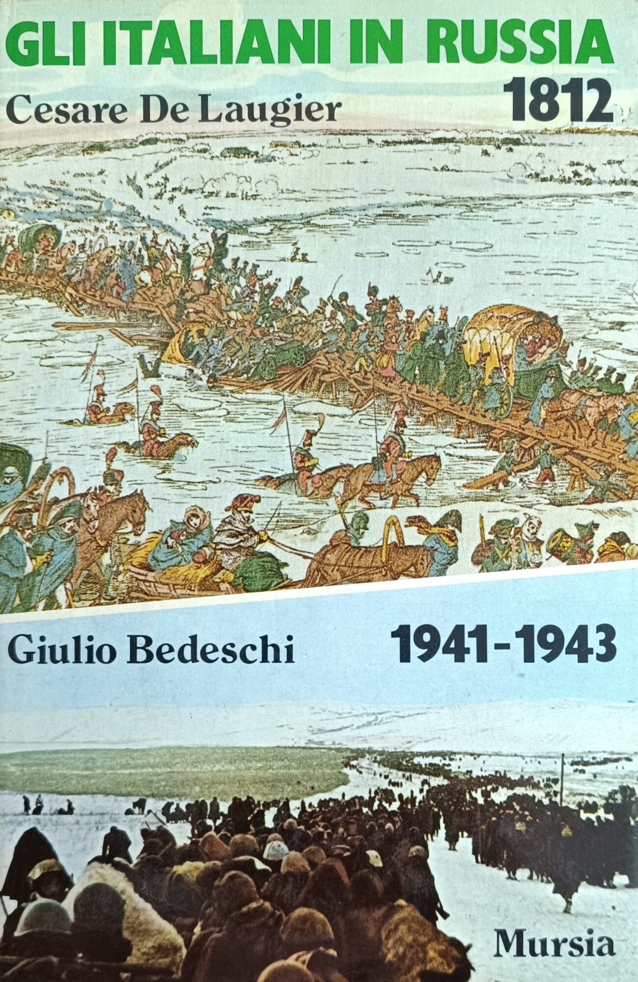 GLI ITALIANI IN RUSSIA. 1812, 1941 - 1943