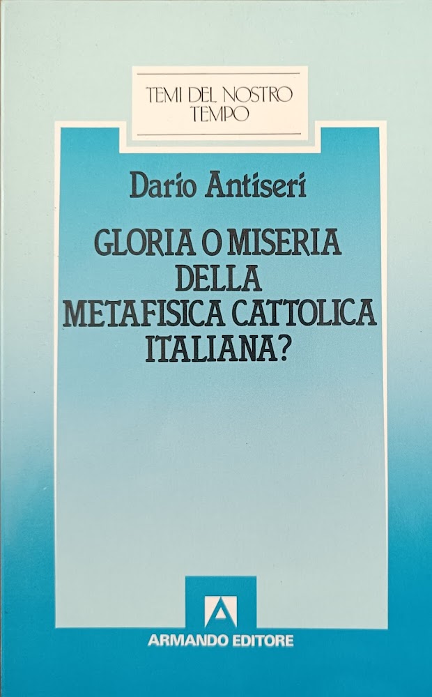 GLORIA O MISERIA DELLA METAFISICA CATTOLICA ITALIANA?