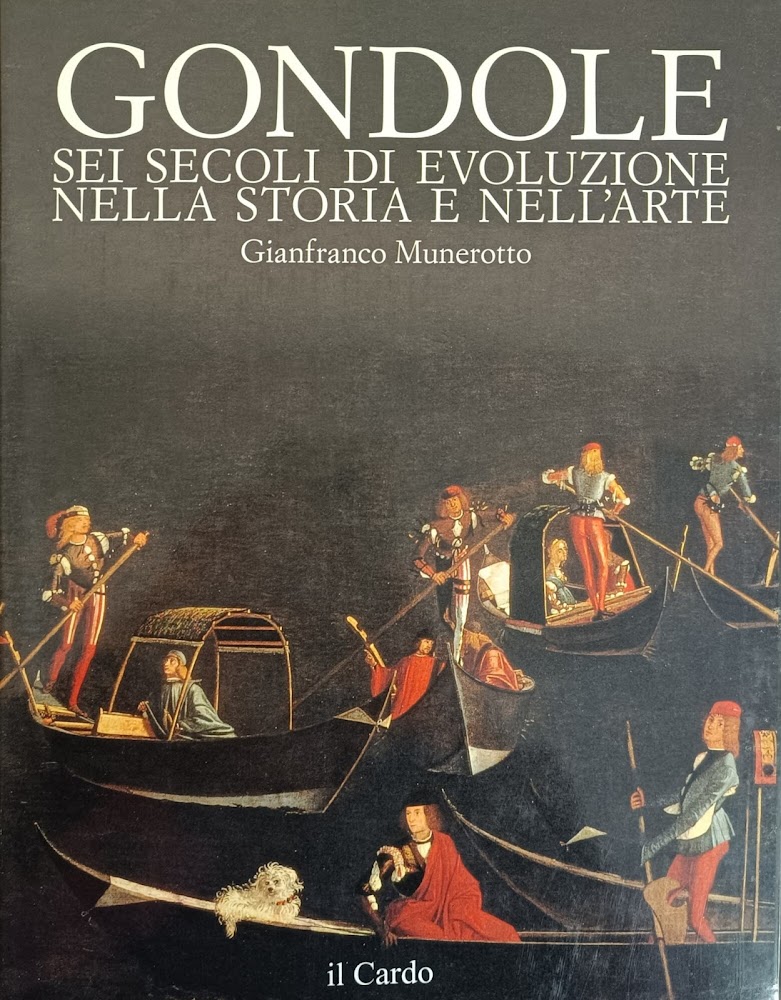 GONDOLE. SEI SECOLI DI EVOLUZIONE NELLA STORIA E NELL'ARTE