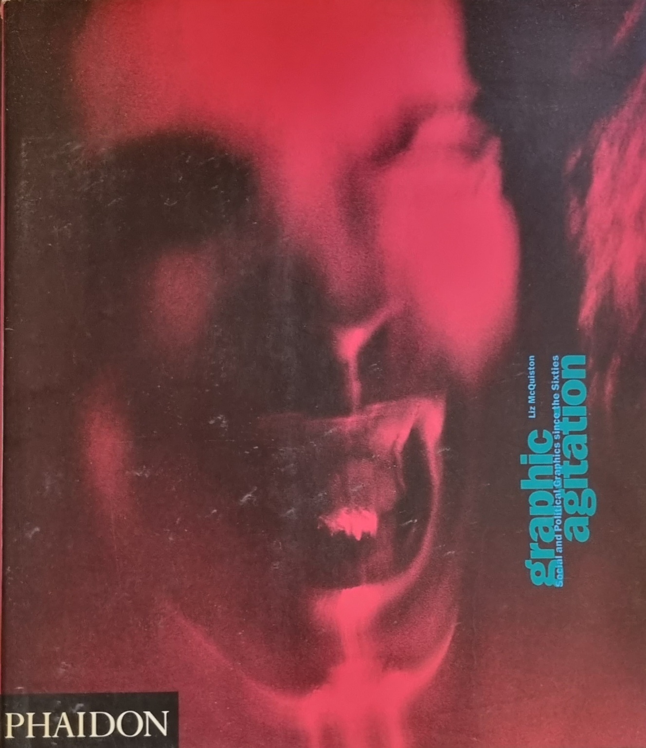 GRAPHIC AGITATION. SOCIAL AND POLITICAL GRAPHICS SINCE THE SIXTIES