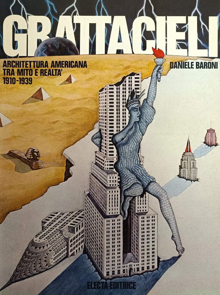 GRATTACIELI. ARCHITETTURA AMERICANA TRA MITO E REALTA' 1910 - 1939