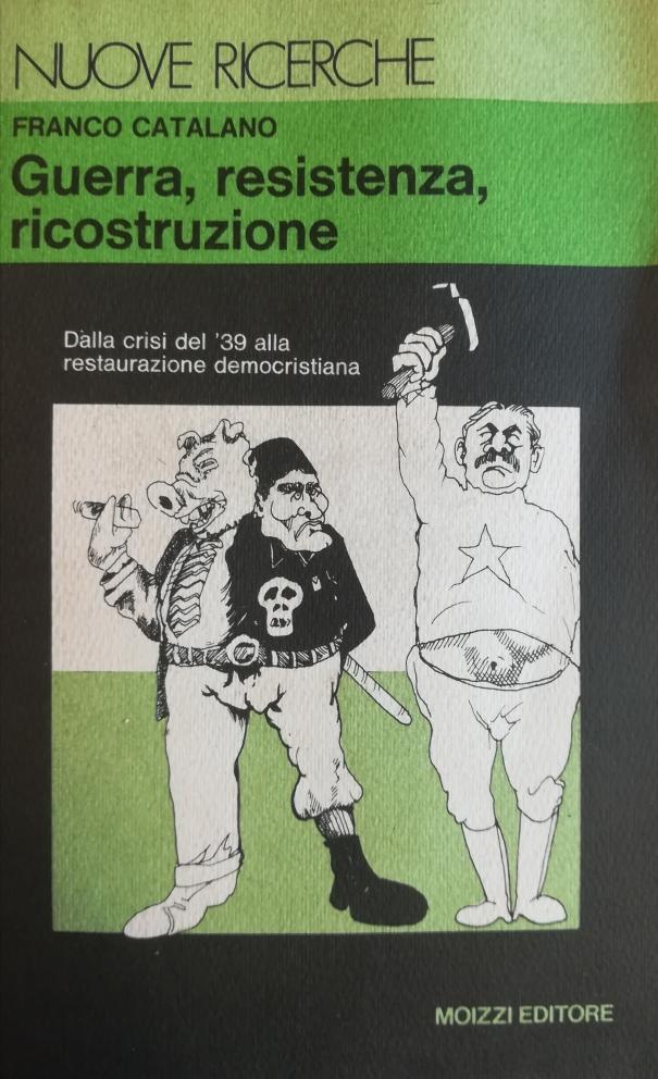 GUERRA, RESISTENZA, RICOSTRUZIONE