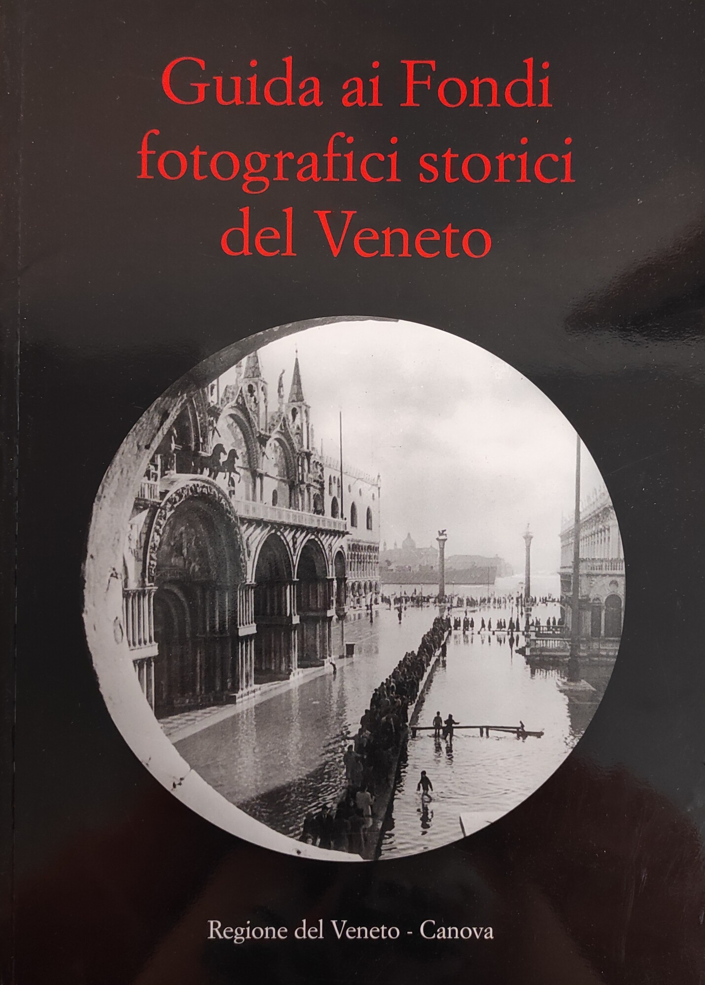 GUIDA AI FONDI FOTOGRAFICI STORICI DEL VENETO