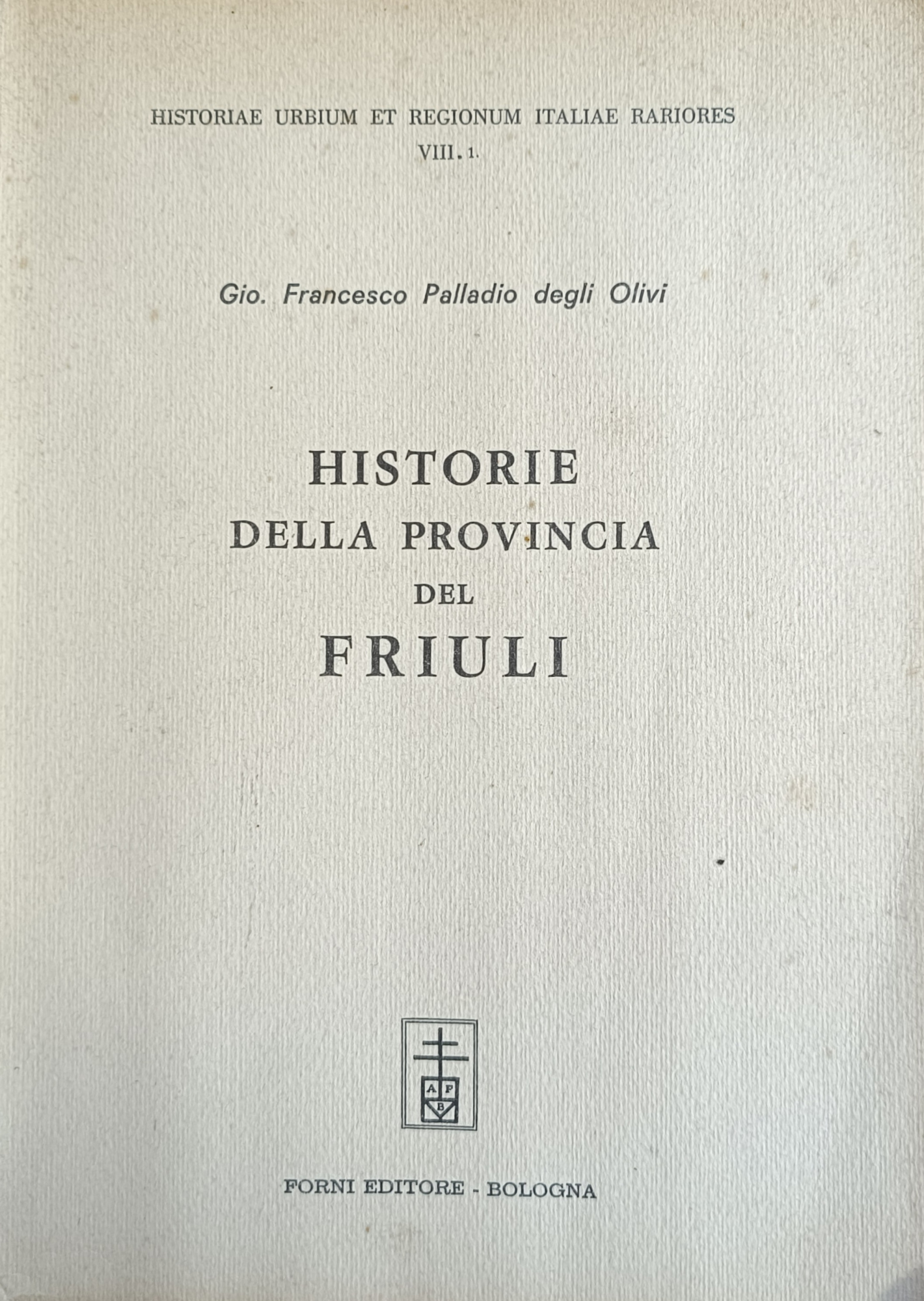 HISTORIE DELLA PROVINCIA DEL FRIULI