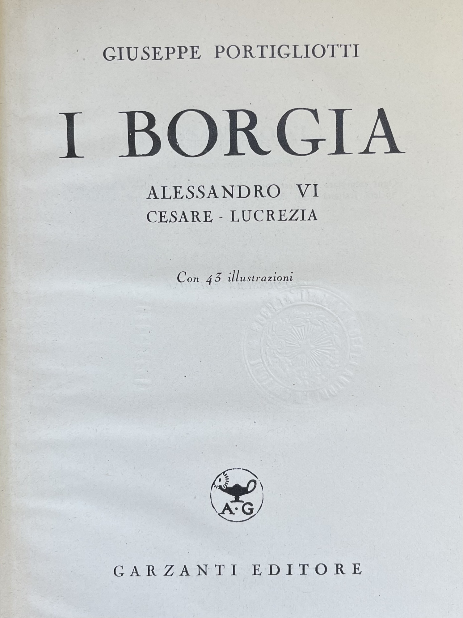 I BORGIA. ALESSANDRO VI, CESARE, LUCREZIA