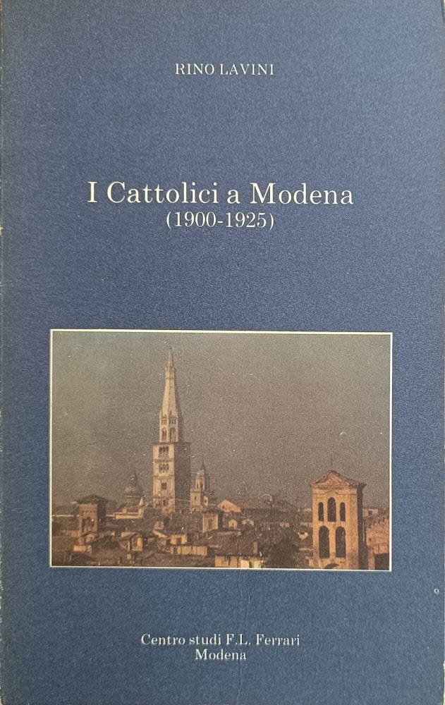 I CATTOLICI A MODENA (1900 - 1925)