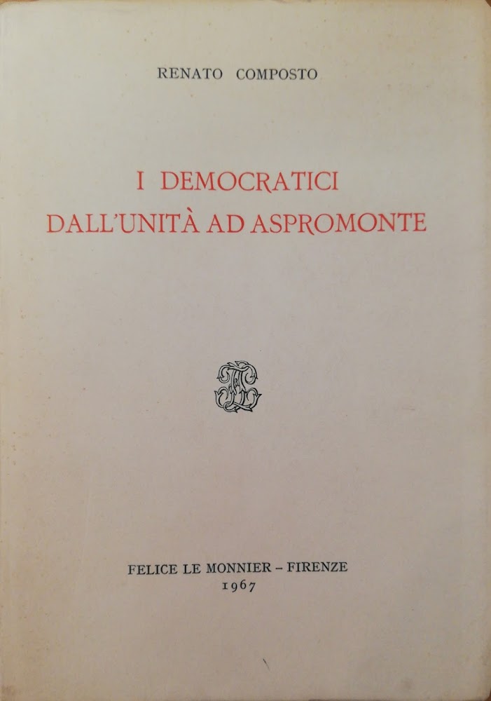 I DEMOCRATICI DALL'UNITA' AD ASPROMONTE