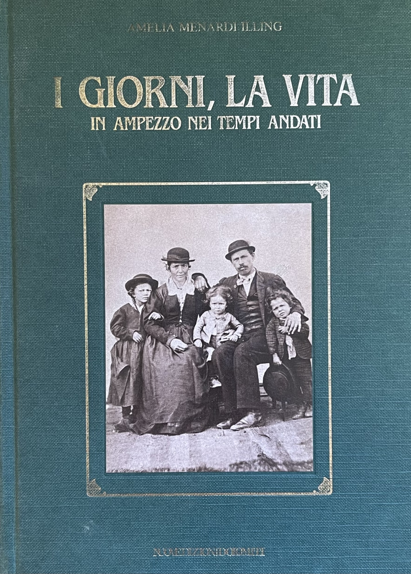 I GIORNI, LA VITA IN AMPEZZO NEI TEMPI ANDATI