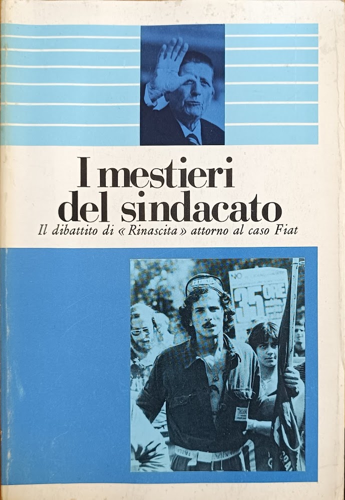 I MESTIERI DEL SINDACATO. IL DIBATTITO DI "RINASCITA" ATTORNO AL …